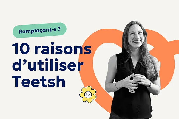 Aperçu Remplaçant·e - 10 raisons d'utiliser Teetsh