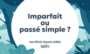 imparfait passe simple lecons videos lalilo teetsh